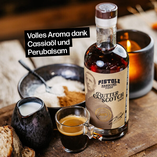 Butterscotch Likör mit vollem Aroma dank Cassiaöl und Perubalsam